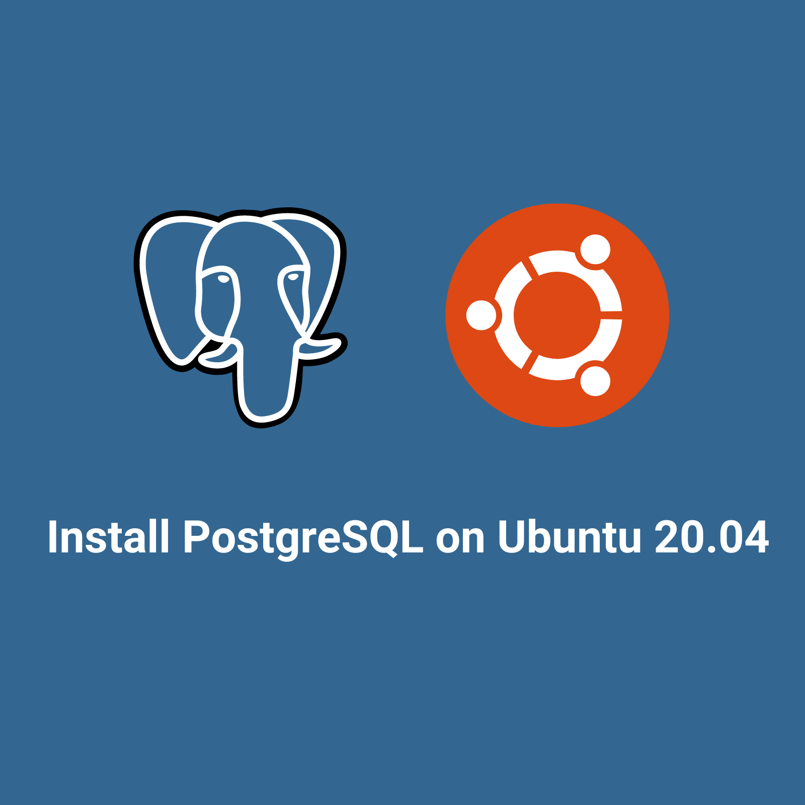 Install PostgreSQL on Ubuntu 20.04